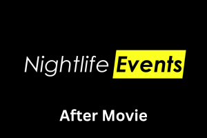 Nightlife Events - After Movie